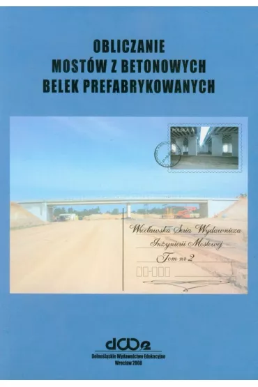 Obliczanie most�w z betonowych belek prefabrykowanych. Tom 2 - Czes�aw Machelski