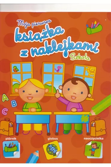 Moja pierwsza ksi��ka z naklejkami Szko�a