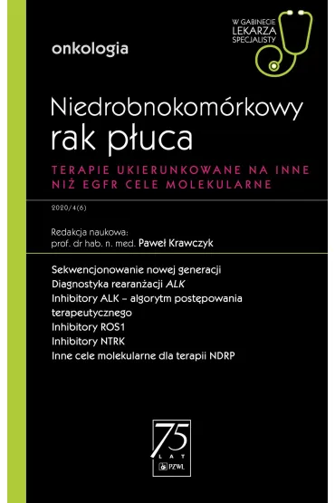 Niedrobnokom�rkowy rak p�uca. Terapie ukierunkowane na inne ni� EGFR cele molekularne. Onkologia. W gabinecie lekarza specjalisty - Pawe�  Krawczyk