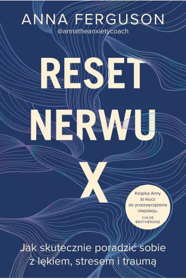 Reset nerwu X. Jak skutecznie poradzi� sobie z l�kiem, stresem i traum� - Anna Ferguson