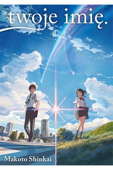 Twoje imi�. Light Novel - Makoto Shinkai