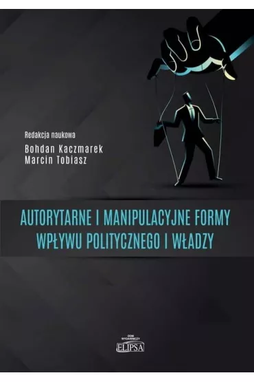 Autorytarne i manipulacyjne formy wp�ywu.. - Marcin Tobiasz