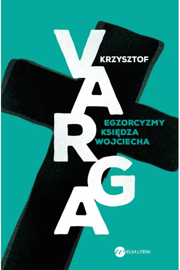 Egzorcyzmy ksi�dza Wojciecha - Krzysztof Varga
