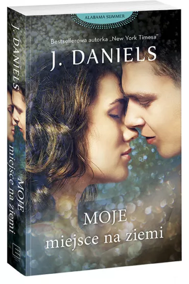 Moje miejsce na ziemi. Alabama Summer. Tom 1 - J. Daniels