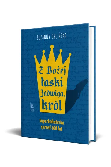 Z Bo�ej �aski Jadwiga, kr�l - Zuzanna Orli�ska