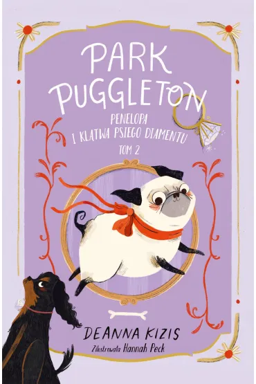Penelopa i kl�twa Psiego Diamentu. Park Puggleton. Tom 2 - Deanna  Kizis