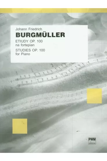Etiudy na fortepian, op. 100 - Burgmuller Johann Friedrich