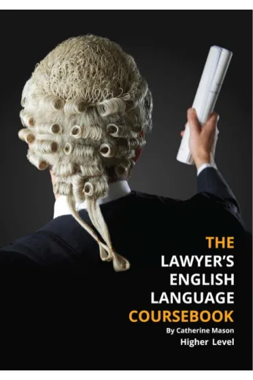 The Lawyer`s English Language Coursebook. Higher Level (B1/B2) - Mason Catherine