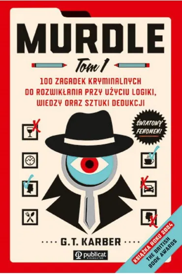 Murdle. 100 zagadek kryminalnych do rozwik�ania przy u�yciu logiki, wiedzy oraz sztuki dedukcji. Tom 1 - G. T. Karber