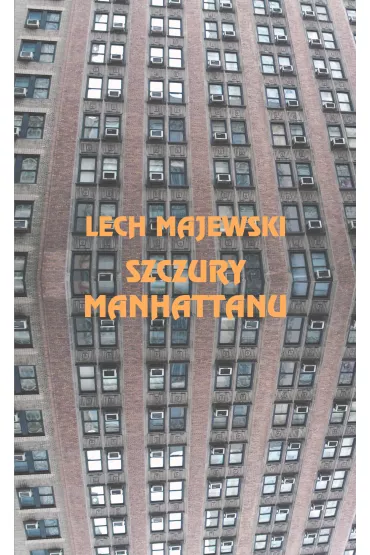 Szczury Manhattanu - Lech Majewski
