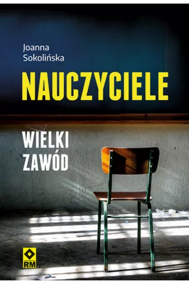 Nauczyciele. Wielki zaw�d - Joanna Sokoli�ska