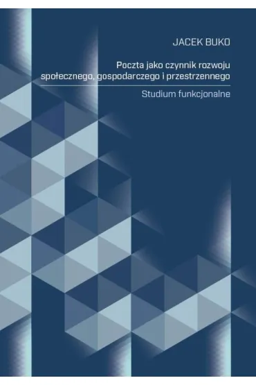 Poczta jako czynnik rozwoju spo�ecznego, gospodarc - Jacek  Buko