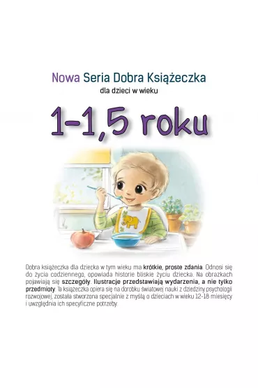 Nowa Seria Dobra Ksi��eczka dla dzieci w wieku 1-1,5 roku - Agnieszka Starok, Agnieszka  Filipowska