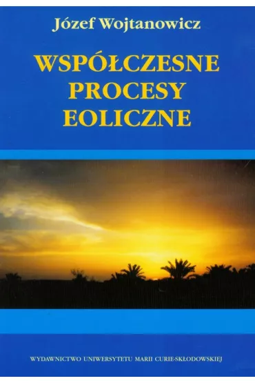 Wsp�czesne procesy eoliczne - J�zef Wojtanowicz