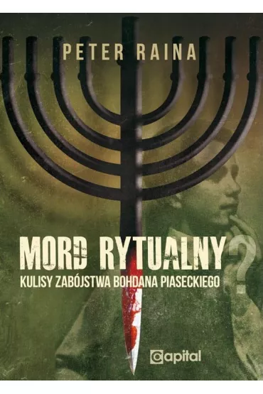 Mord rytualny. Kulisy zab�jstwa Bohdana Piaseckiego - Peter Raina