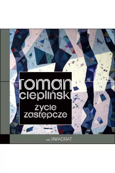 �ycie zast�pcze - Roman Ciepli�ski