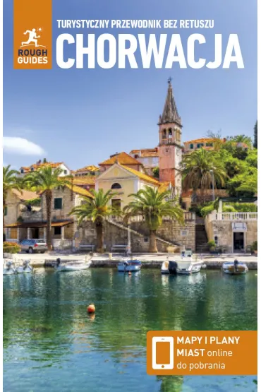 Chorwacja. Turystyczny przewodnik bez retuszu. Rough Guides - Marc Di Duca