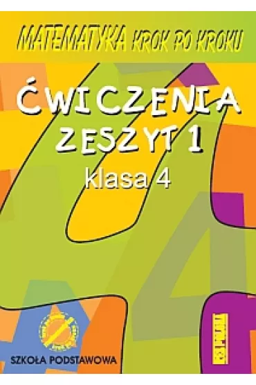 z.Matematyka SP KL 4. �wiczenia Zeszyt 1 Matematyka krok po kroku (stare wydanie) - Anna War�ak, Helena Pawlak, Jerzy Ryszard Pawlak, Kinga Ga��zka