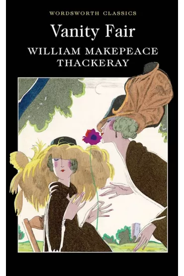 Vanity Fair. Wordsworth Classics wer. angielska - Wiliam Makepeace Thackeray