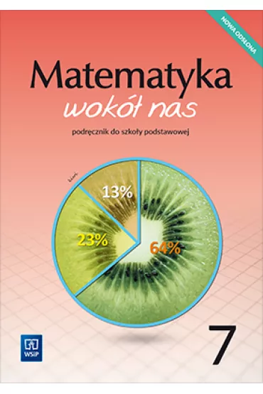 Matematyka wok� nas. Podr�cznik. Klasa 7. Szko�a podstawowa - Anna Dr��ek, Ewa Duvnjak, Ewa Kokiernak-Jurkiewicz