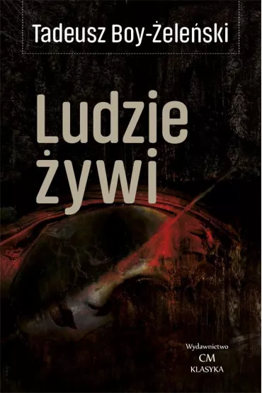 Ludzie �ywi - Tadeusz Boy-�ele�ski