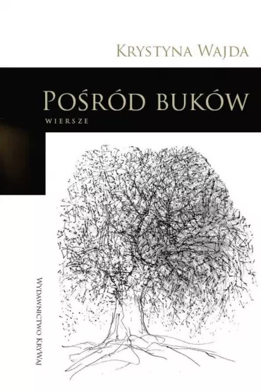 Po�r�d buk�w Wiersze - Krystyna Wajda