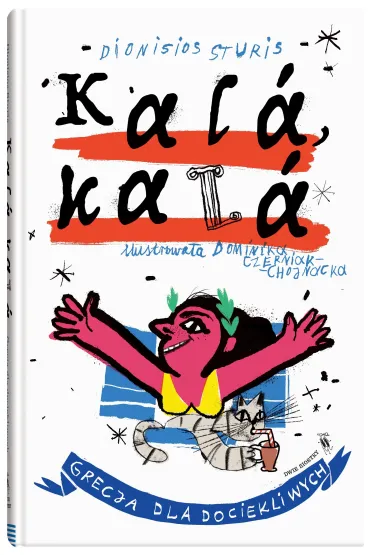 Kala, kala. Grecja dla dociekliwych - Dionisios Sturis