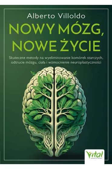 Nowy m�zg, nowe �ycie. Skuteczne metody na wyeliminowanie kom�rek starczych, odtrucie m�zgu, cia�a i wzmocnienie neuroplastyczno�ci - Villoldo Alberto