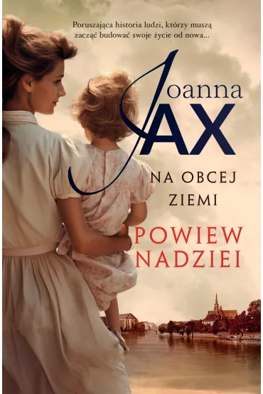 Powiew nadziei. Na obcej ziemi. Tom 3 - Joanna Jax