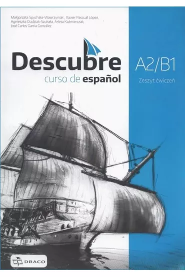 Descubre A2/B1. Curso de español. Zeszyt wicze do jzyka hiszpaskiego - Agnieszka  Dudziak-Szukaa, Magorzata  Spychaa-Wawrzyniak, Arleta  Kamierczak, Jos Carlos Garcia Gonzlez, Xavier Pascual Lopez
