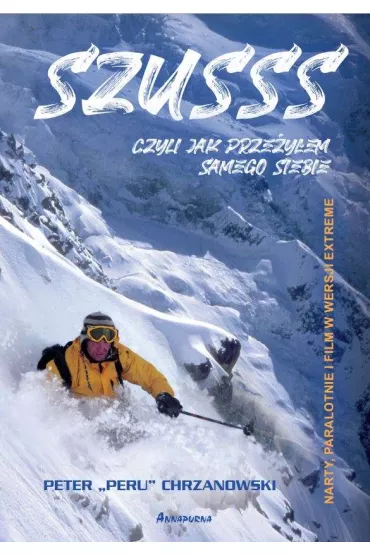Szusss czyli jak prze�y�em samego siebie - Peter Chrzanowski