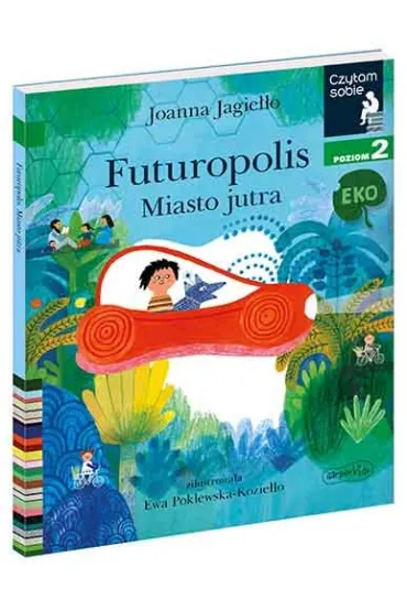 Czytam sobie Eko. Futuropolis - miasto jutra. Poziom 2 - Joanna Jagie��o