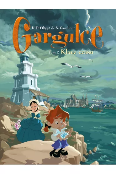 Klucz czasu. Gargulce. Tom 2 - Denis-Pierre Filippi