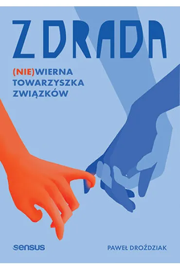 Zdrada. (Nie)wierna towarzyszka zwi�zk�w - Pawe� Dro�dziak