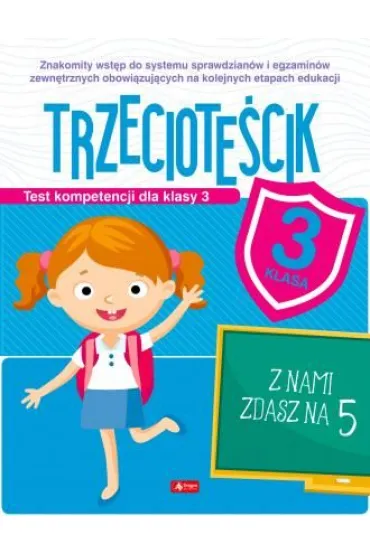 Test kompetencji dla klasy 3. Trzeciote�cik - Katarzyna Zio�a-Zemczak