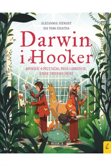 Darwin i Hooker. Opowie�� o przyja�ni, pasji i odkryciu, kt�re zmieni�o �wiat - Alexandra Stewart