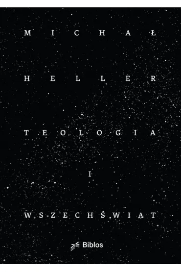 Teologia i Wszech�wiat - Micha� Heller