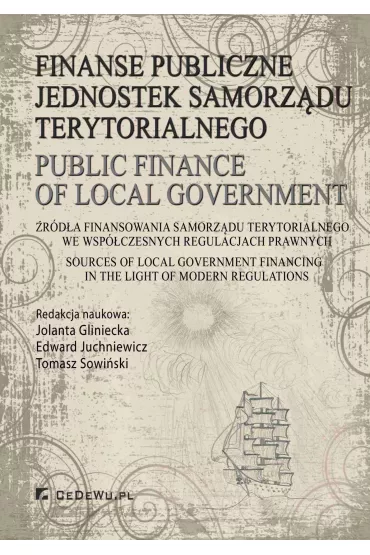 eBook Finanse publiczne jednostek samorz�du terytorialnego. �r�d�a finansowania samorz�du terytorialnego we wsp�czesnych regulacjach prawnych pdf - Jolanta Gliniecka, Tomasz Sowi�ski, Edward Juchniewicz
