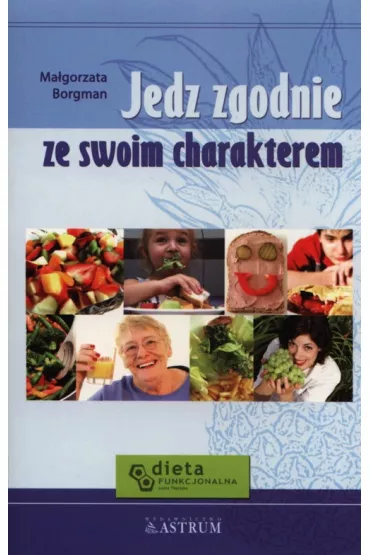 Jedz zgodnie ze swoim charakterem - Ma�gorzata Borgman