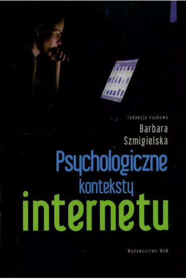 Psychologiczne konteksty internetu - Barbara Szmigielska