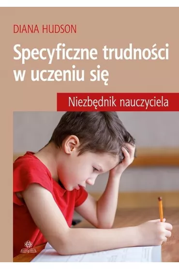 Specyficzne trudno�ci w uczeniu si� niezb�dnik nauczyciela - Diana Hudson