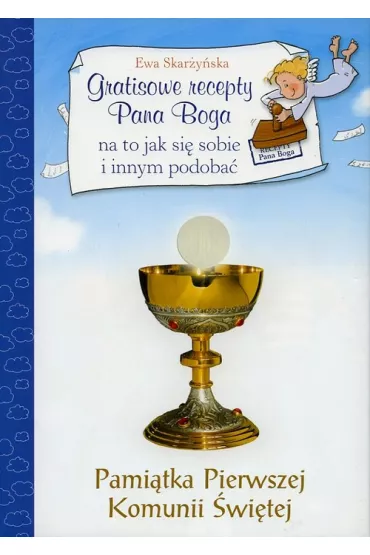 Pami�tka I Komunii �w. - Gratisowe recepty Pana.. - Ewa Skar�y�ska