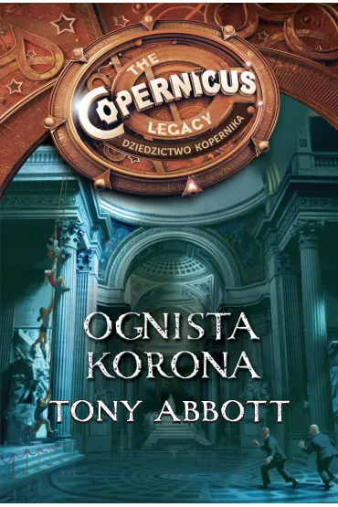 Ognista korona. Dziedzictwo Kopernika - Tony Abbott