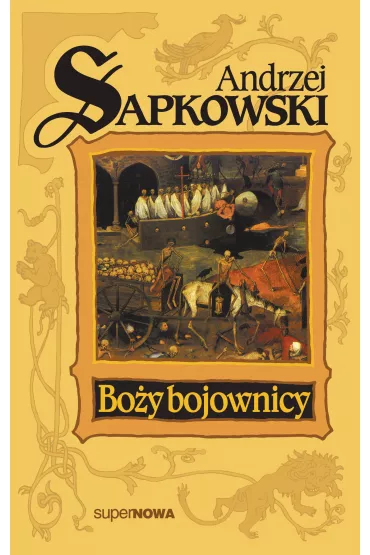 Bo�y bojownicy. Trylogia husycka. Tom 2 - Andrzej Sapkowski