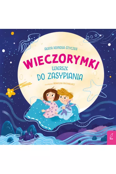 Wieczorymki. Wiersze do zasypiania - Agata  Komosa-Stycze�