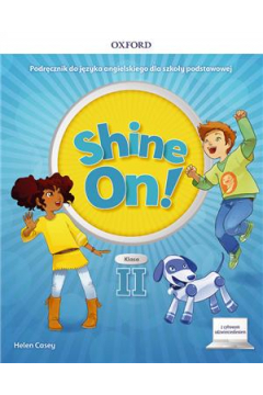 Shine On! Klasa 2. Podrcznik do nauki jezyka angielskiego dla szkoy podstawowej