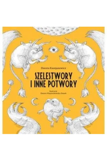 Szelestwory i inne potwory - Dorota Kassjanowicz