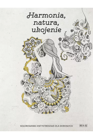 Kolorowanki dla doros�ych. Harmonia, natura, ukojenie - Magdalena Albi�ska