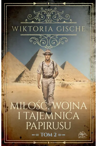 Mi�o��, wojna i tajemnica papirusu. Tom 2 - Wiktoria  Gische
