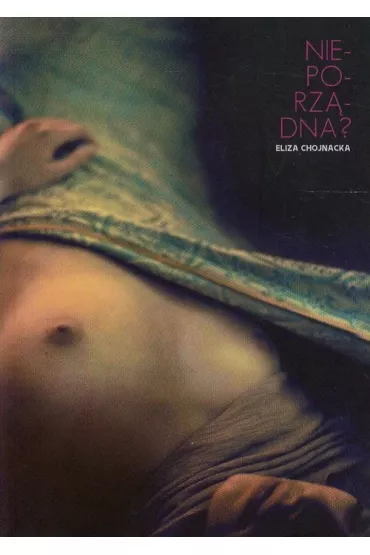 Nieporz�dna - Eliza Chojnacka
